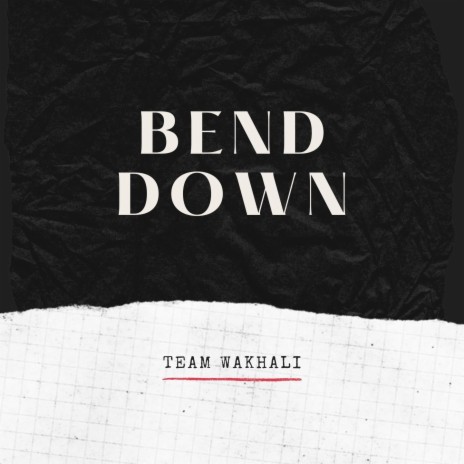 Bend Down | Boomplay Music