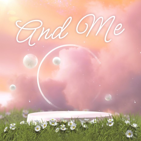 And Me | Boomplay Music