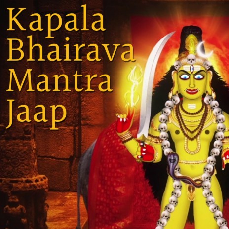 Kapala Bhairava Mantra Jaap | Boomplay Music