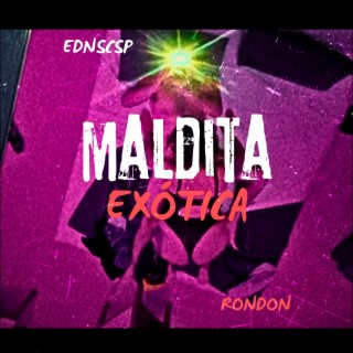 MALDITA EXÓTICA lyrics | Boomplay Music