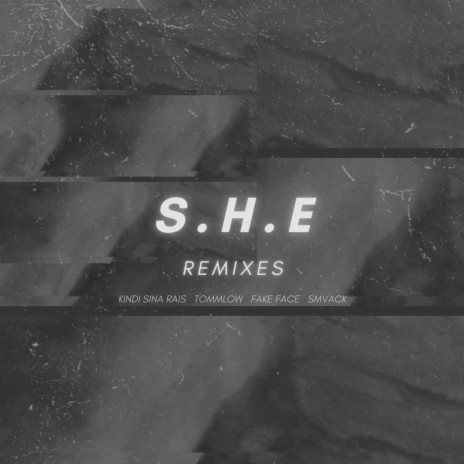 S.H.E (feat. ɆL) [Kindi Sina Rais Remix]