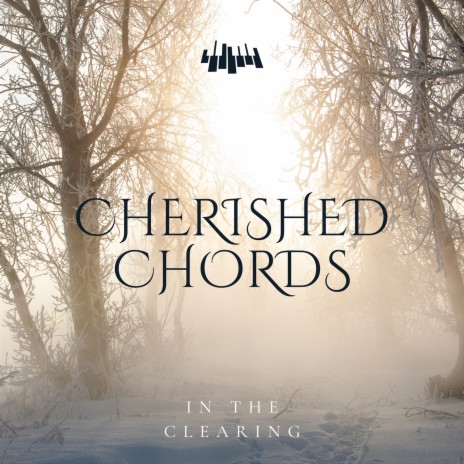 Cherished Chords in the Clearing