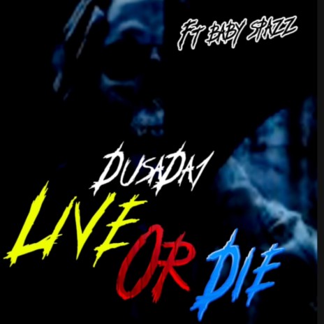 Live Or Die ft. Baby Spazz | Boomplay Music