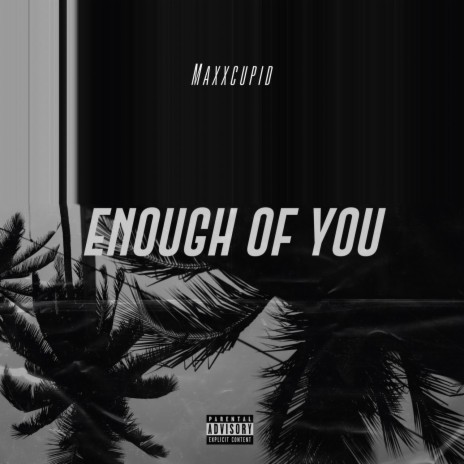 Enough Of You | Boomplay Music