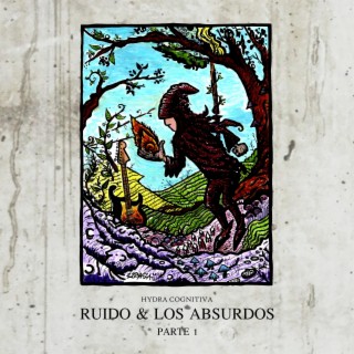 Ruido & Los Absurdos, Pt. 1