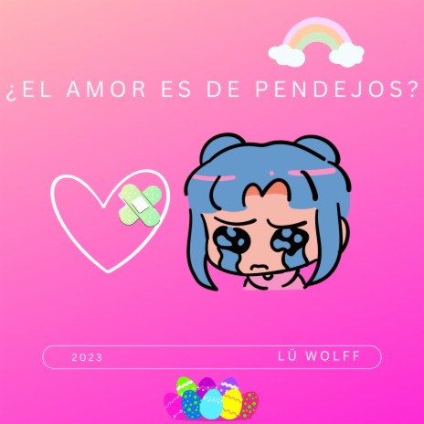 ¿el Amor Es de Pendejos? (2023) | Boomplay Music