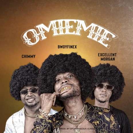 Omiemie ft. chimmy smilingdude & Excellent Morgan | Boomplay Music