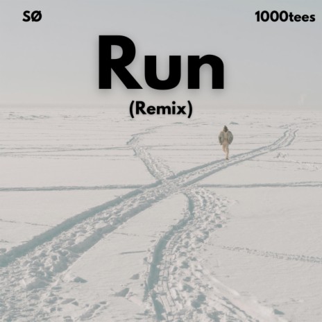 Run (Remix) ft. 1000tees