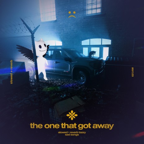 the one that got away - slowed + reverb ft. twilight & Tazzy | Boomplay Music