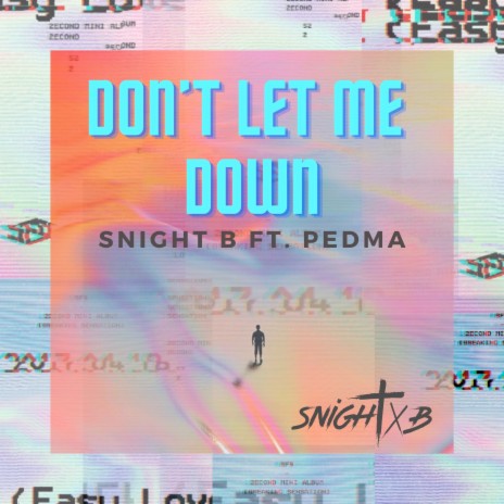 Don't Let Me Down ft. Pedma | Boomplay Music