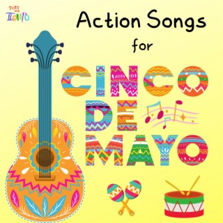 Actions Songs for Cinco de Mayo | Preschool and Early Elementary