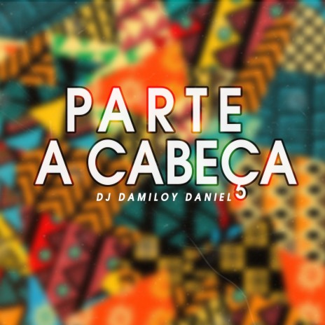 Parte a Cabeça | Boomplay Music