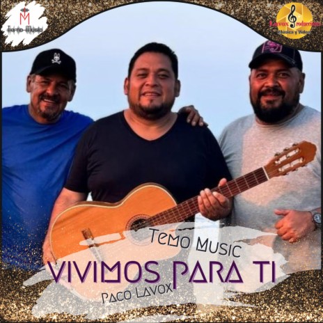 Vivimos para tí ft. Paco Lavox | Boomplay Music