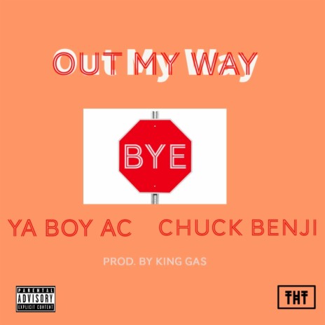 Out My Way ft. Chuck Benji | Boomplay Music