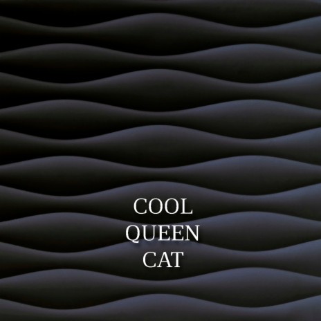 Cool Queen Cat | Boomplay Music