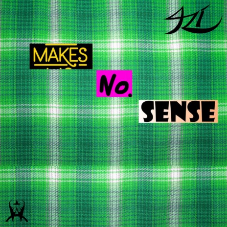 Makes No Sense | Boomplay Music