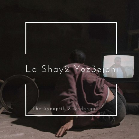 La Shay2 Yoz3ejoni ft. Dodongull | Boomplay Music