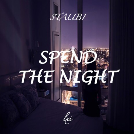 Spend The Night ft. lxi | Boomplay Music