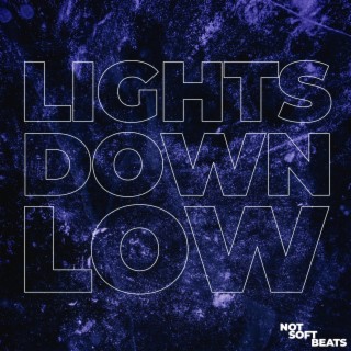 Lights Down Low