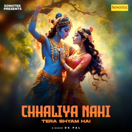 Chhaliya Nahi Tera Shyam Hai | Boomplay Music