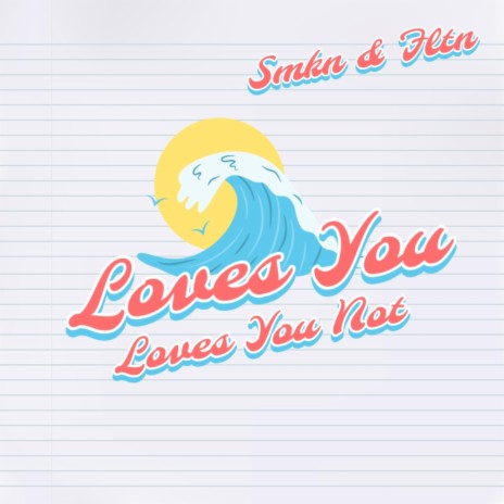 Loves You Loves You Not | Boomplay Music
