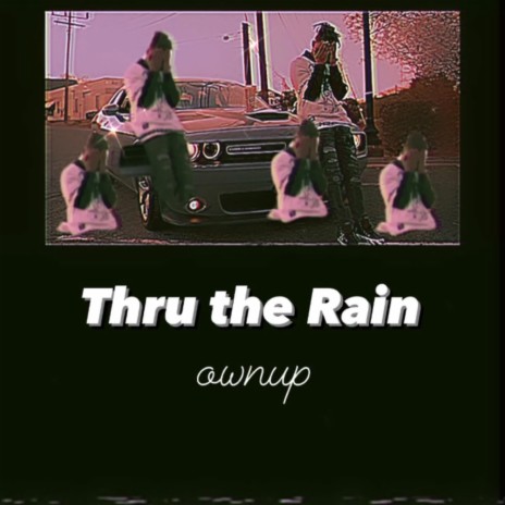 Thru the Rain | Boomplay Music