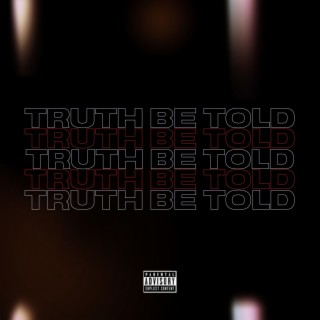 Truth Be Told lyrics | Boomplay Music