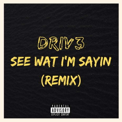 See Wat I'm Sayin (Remix) | Boomplay Music