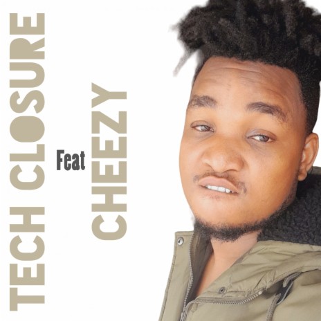 Tech Closure ft. Cheezy | Boomplay Music