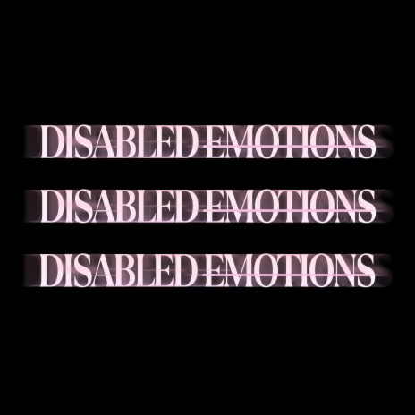 Disabled Emotions | Boomplay Music