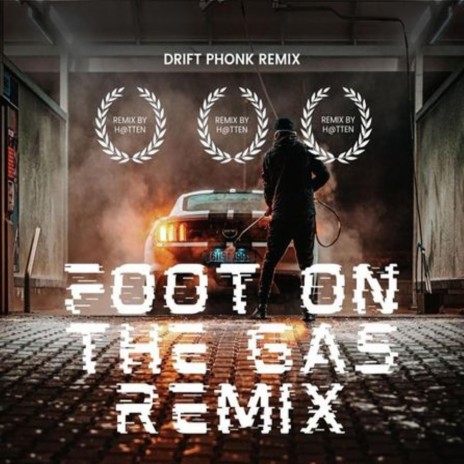Foot On The gas (H@tten Remix) ft. FoePound Production | Boomplay Music