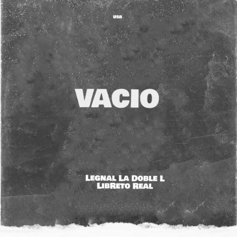 Vacio ft. Legnal La Doble L & Libreto Real | Boomplay Music