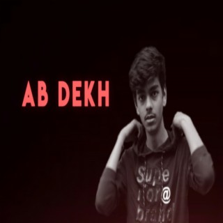 Ab dekh