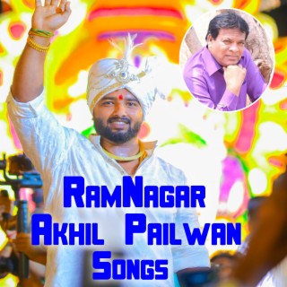Ramnagar Akhil Pailwan Songs