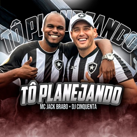 Tô Planejando ft. DJ Cinquenta | Boomplay Music