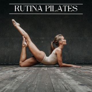 Rutina Pilates: Música de Fondo Instrumental para Pilates, Fitness de Mujer y Yoga de la Energía