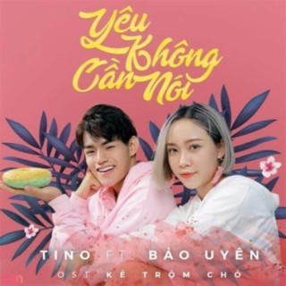 Yêu Không Cần Nói ft. Bảo Uyên lyrics | Boomplay Music