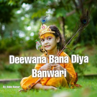 Deewana Bana Diya Banwari