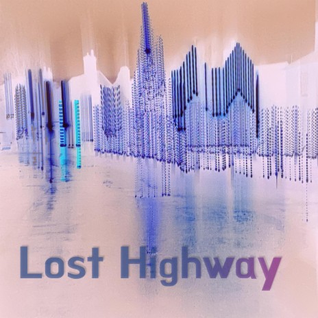 Lost Highway ft. James Pickering & The Fake Arts | Boomplay Music