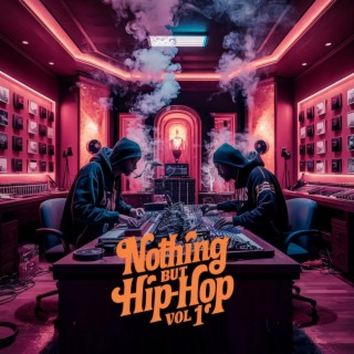 Nothing But Hip-Hop, Vol. 1