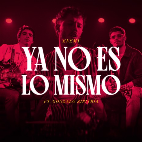 Ya No Es Lo Mismo ft. Gonzalo Zipitria | Boomplay Music