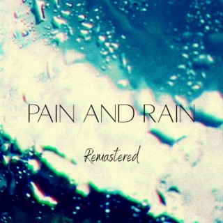 Pain and Rain (Remastered)