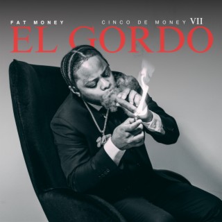 Cinco De Money 7: El Gordo | Boomplay Music