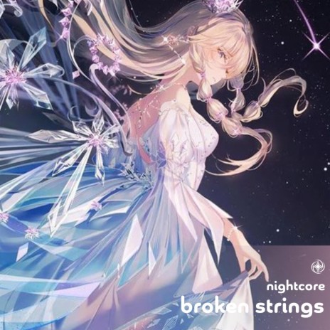 Broken Strings - Nightcore | Boomplay Music