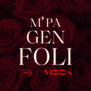 M'Pa Gen Foli