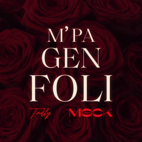 M'Pa Gen Foli ft. MGCK | Boomplay Music
