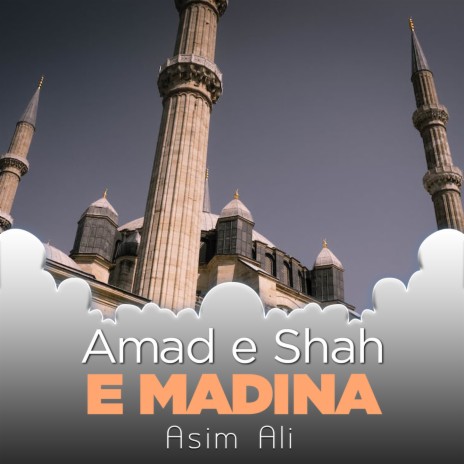 Amad e Shah e Madina | Boomplay Music