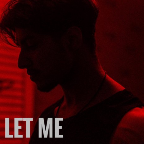 LET ME | Boomplay Music