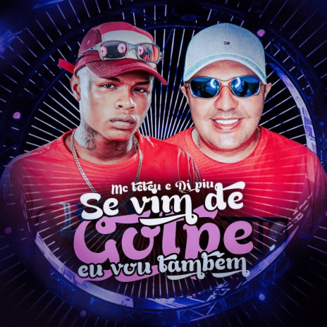 Se Vim de Golpe Eu Vou Também ft. DJ PIU | Boomplay Music