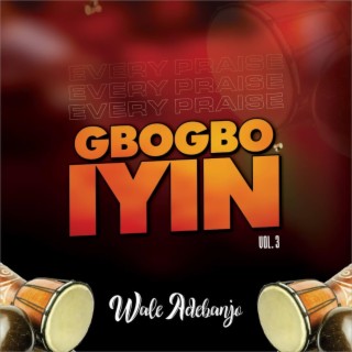 Gbogbo Iyin, Vol. 3